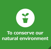 To conserve our natural environment