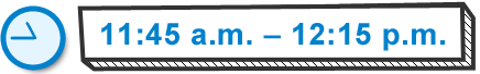 11:45 a.m.–12:15 p.m.