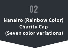 Nanairo (Rainbow Color) Charity Cap (Seven color variations)