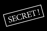 SECRET!