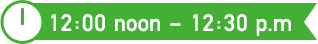 12:00 noon – 12:30 p.m.